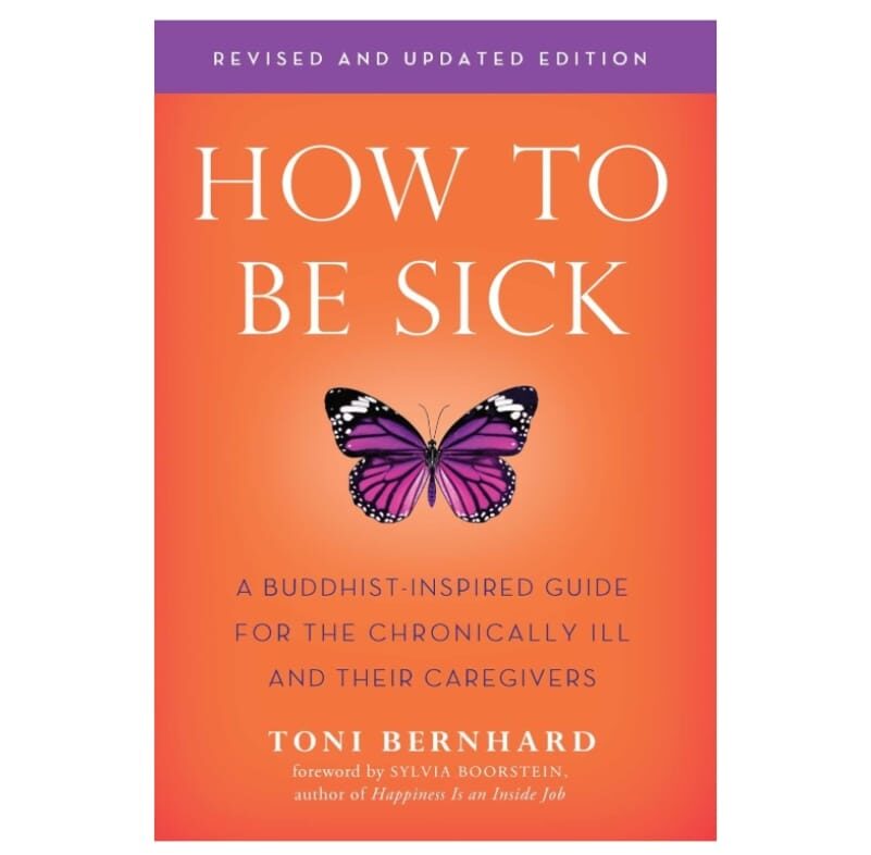 Book cover for How to Be Sick by Toni Bernhard, a mindfulness guide for chronic illness recommended by Dr. Emily Richards.