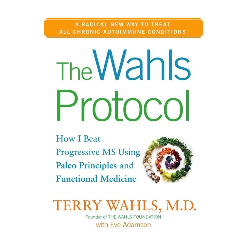 Book cover for The Wahls Protocol by Terry Wahls, M.D., a diet-based approach to healing recommended by Dr. Emily Richards.